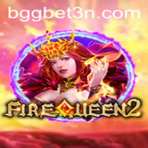 Explorando o Mundo de FireQueen2: Um Guia Completo com BGGBET